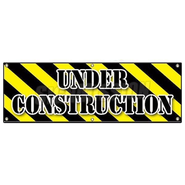 UNDER CONSTRUCTION BANNER SIGN workers construction demolition crew